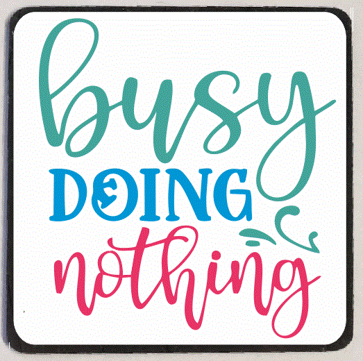 M195 Busy Doing Nothing Refrigerator Magnet - Iris Fashion Jewelry
