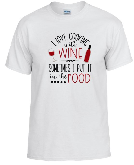 TS44 I Love Cooking With Wine White T-Shirt