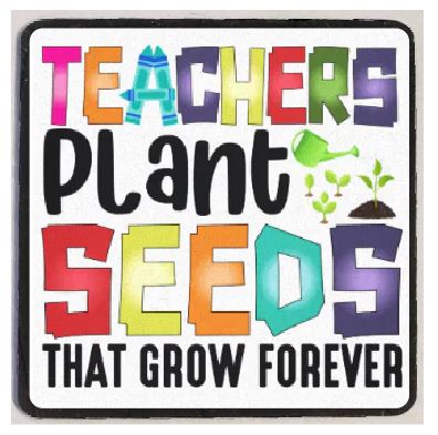 M245 Teachers Plant Seeds That Grow Forever Refrigerator Magnet