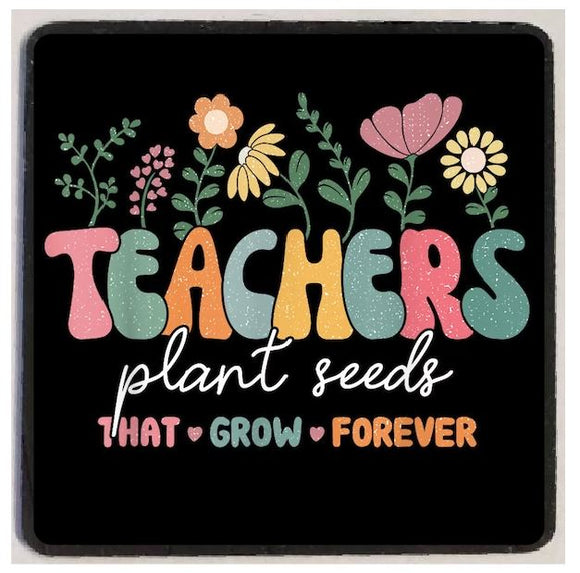 M248 Teachers Plant Seeds That Grow Forever Refrigerator Magnet