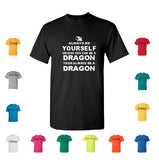TS77 Be Yourself Dragon T-Shirt