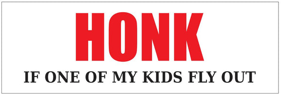 ST-D7227 Honk If One Of My Kids Fly Out Bumper Sticker