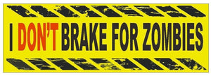 ST-D436 I Don't Break For Zombies Bumper Sticker