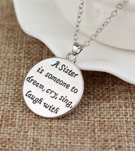 AZ927 Silver A Sister is Someone to Dream, Cry, Sing, Laugh With Necklace with Free Earrings