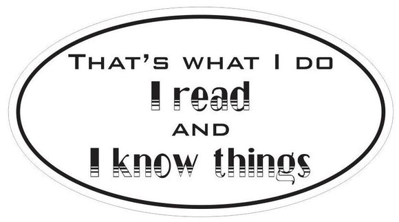 ST-D7201 I Read and Know Things Oval Bumper Sticker