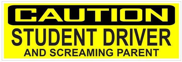 ST-D7208 Student Driver and Screaming Parent Bumper Sticker
