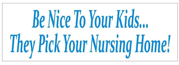 ST-D760 Be Nice To Your Kids Bumper Sticker
