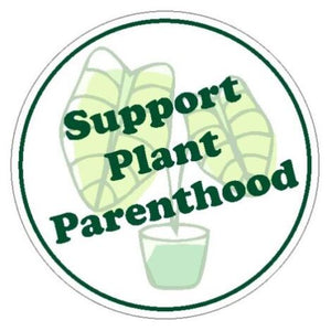 ST-R7134 Support Plant Parenthood 3" Round Sticker
