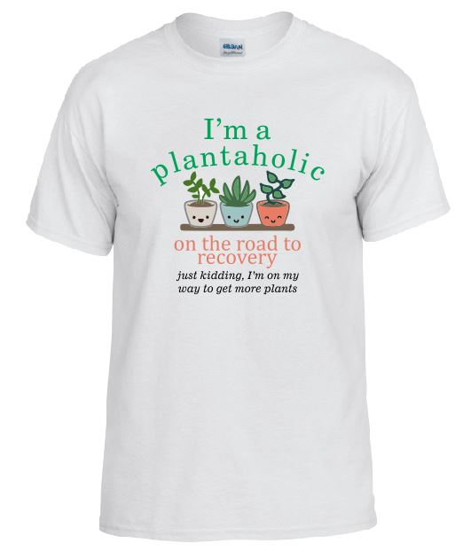 TS02 I'm A Plantaholic White T-Shirt