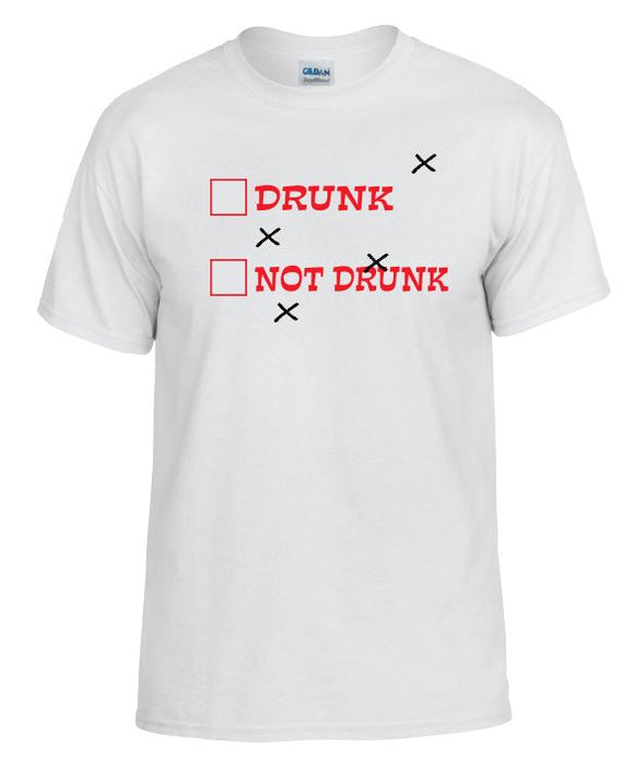 TS58 Drunk Not Drunk White T-Shirt